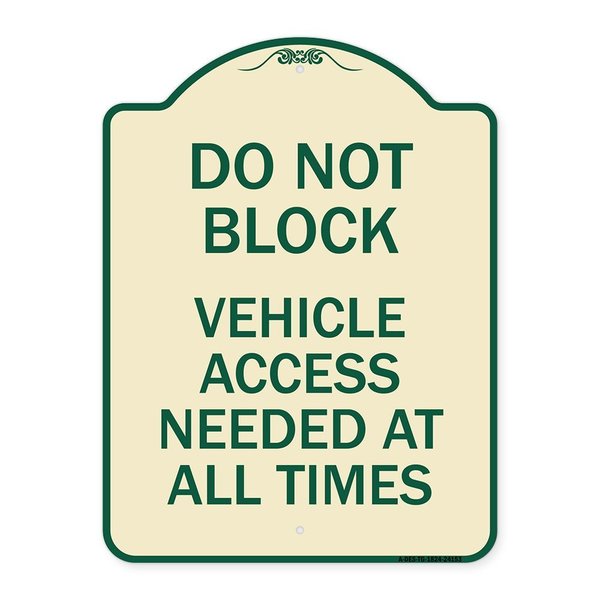 Signmission Do Not Block Vehicle Access Needed All Times Heavy-Gauge Aluminum Sign, 24" x 18", TG-1824-24153 A-DES-TG-1824-24153